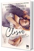 Closer: Come puoi vivere con solo una met&agrave; del tuo cuore? (Always Romance)