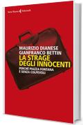 La strage degli innocenti: Perch&eacute; Piazza Fontana &egrave; senza colpevoli