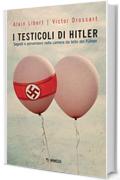 I testicoli di Hitler: Segreti e perversioni nella camera da letto del F&uuml;hrer