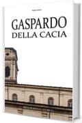 Gaspardo Della Cacia: La costruzione del Duomo Nuovo di Torino - Quando la storia dell'arte pass&ograve; per La Cassa