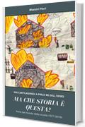 Ma che storia &egrave; questa?: Perle dal mondo della scuola (1977 - 2019)