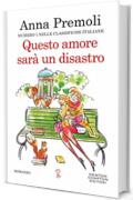 Questo amore sar&agrave; un disastro