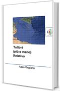 Tutto &egrave; (pi&ugrave; o meno) Relativo