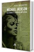 Michael Jackson: La storia e l'eredit&agrave; artistica (Musica)