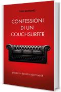 Confessioni di un couchsurfer: Storie di sesso e ospitalit&agrave;