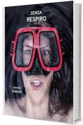 SENZA RESPIRO