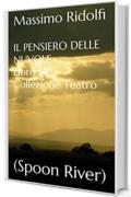 IL PENSIERO DELLE NUVOLE Libro VI&deg; Collezione Teatro: (Spoon River) ("Nei Luoghi di Godot" - IL PENSIERO DELLE NUVOLE - Libro VI&deg; Vol. 6)