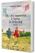 Di che materia &egrave; fatta la felicit&agrave; (Gli Unicorni Vol. 8)