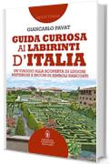 Guida curiosa ai labirinti d'Italia