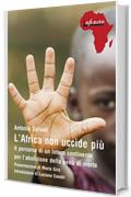 L'Africa non uccide pi&ugrave;: Il percorso di un intero continente per l'abolizione della pena di morte
