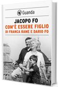 Com'&egrave; essere figlio di Franca Rame e Dario Fo