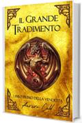 Il Grande Tradimento: Libro Primo della Vendetta (La leggenda del Re delle Ombre Vol. 1)