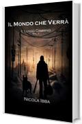 Il Mondo che Verr&agrave; - Il Lungo Cammino