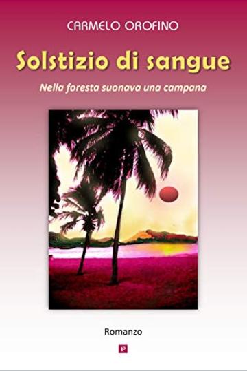 SOLSTIZIO DI SANGUE: Nella foresta suonava una campana