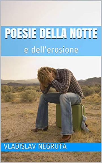 Poesie della notte: e dell'erosione