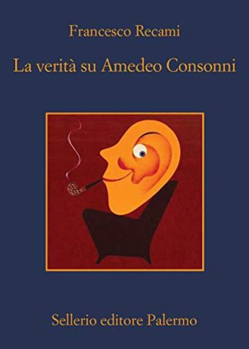La verit&agrave; su Amedeo Consonni (La casa di ringhiera Vol. 14)