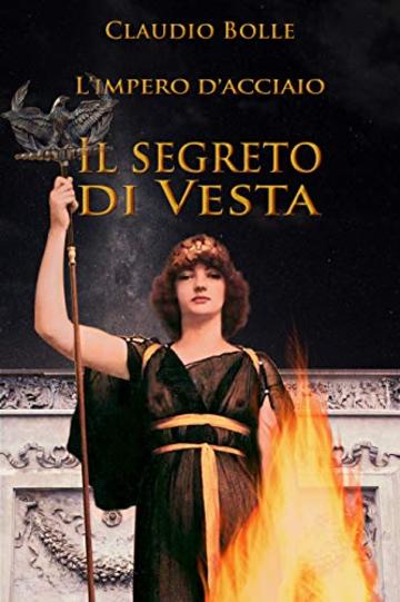 Il segreto di Vesta (L'Impero d'acciaio Vol. 3)