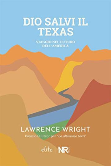 Dio salvi il Texas: Viaggio nel futuro dell'America (&Eacute;lite Vol. 3)