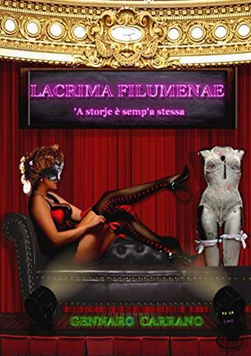 Lacrima Filumenae: 'A storje &egrave; semp'a stessa