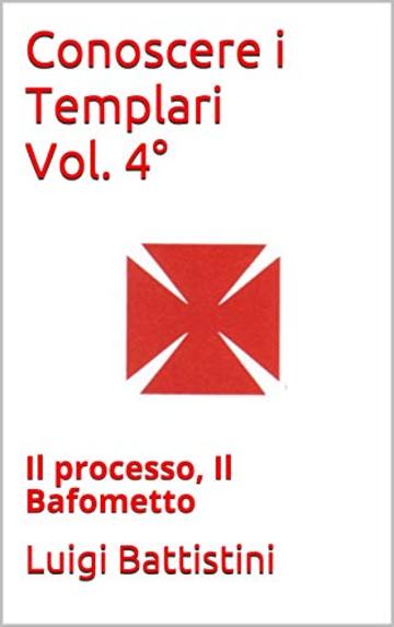 Conoscere i Templari Vol. 4&deg;: Il processo, Il Bafometto