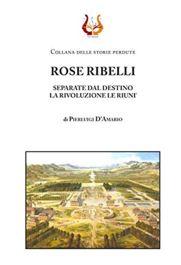 Rose Ribelli: SEPARATE DAL DESTINO LA RIVOLUZIONE LE RIUNI'