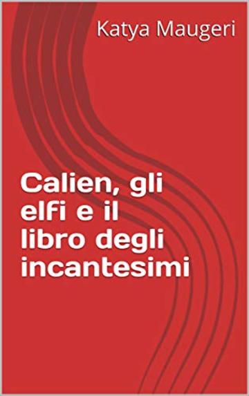 Calien, gli elfi e il libro degli incantesimi