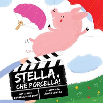 Stella, che porcella!