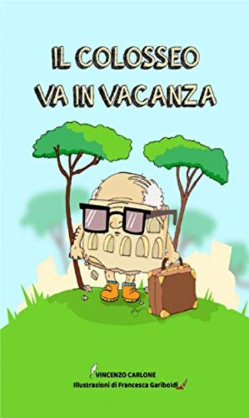 Il Colosseo va in vacanza
