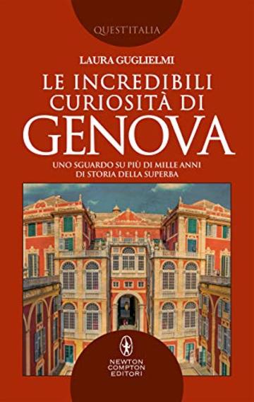 Le incredibili curiosit&agrave; di Genova