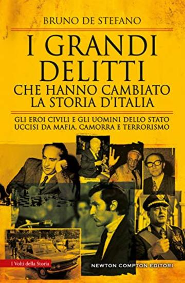 I grandi delitti che hanno cambiato la storia d'Italia