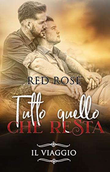 Tutto quello che resta. Il viaggio: Romance drammatico avventura - genere Male to Male