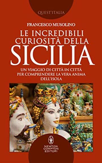 Le incredibili curiosit&agrave; della Sicilia