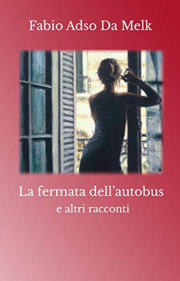 La fermata dell'autobus e altri racconti
