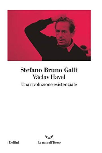 V&aacute;clav Havel, una rivoluzione esistenziale