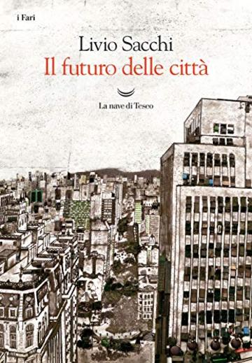 Il futuro delle citt&agrave;