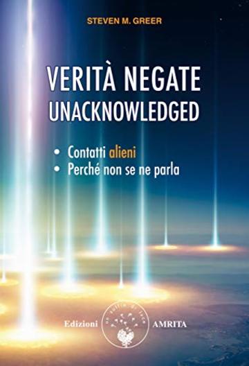 Verit&agrave; negate - Unacknowledged: Contatti alieni, perch&eacute; non se ne parla