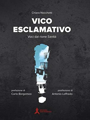 Vico esclamativo: Storie dal rione Sanit&agrave; (Le pietre scartate)