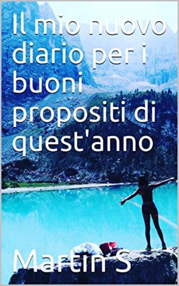 Il mio nuovo diario per i buoni propositi di quest'anno: Far&ograve; il bravo, lo giuro!