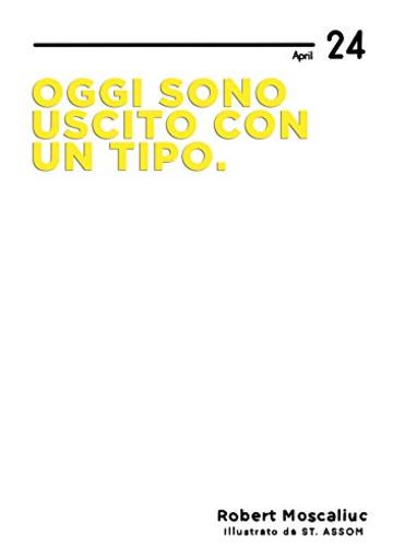 Oggi sono uscito con un tipo