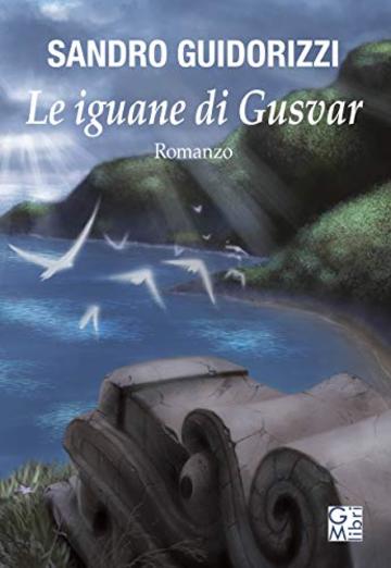 Le iguane di Gusvar (NarraLibri Vol. 5)