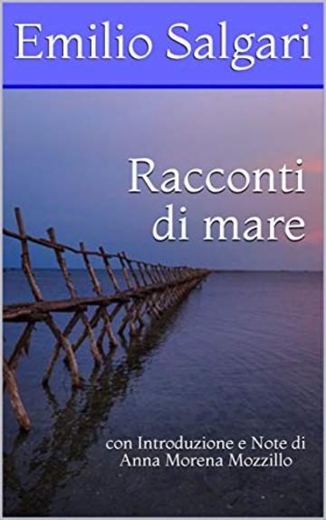 Racconti di mare: con Introduzione e Note di Anna Morena Mozzillo