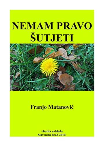 NEMAM PRAVO &Scaron;UTJETI: pjesme