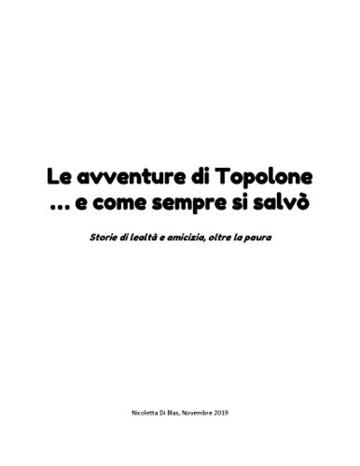 Le avventure di Topolone ... e come sempre si salv&ograve;: Storie di lealt&agrave; e amicizia, oltre la paura