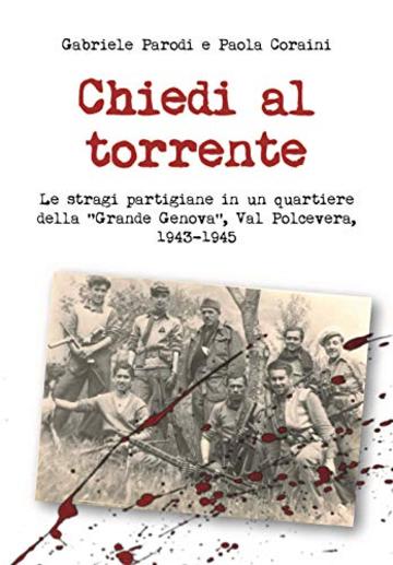 Chiedi al torrente (Italia Storica Ebook Vol. 63)