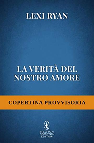 La verit&agrave; del nostro amore