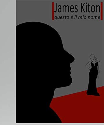 James Kiton questo &egrave; il mio nome: Parole di un ubriacone.