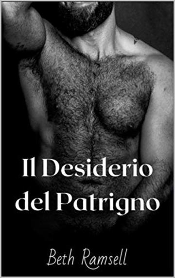 Il Desiderio del Patrigno: Storia Erotica e Tab&uacute;