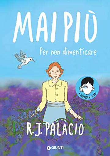 Mai pi&ugrave;. Per non dimenticare: A Wonder story (Link - Giunti)