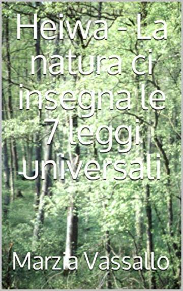 Heiwa - La natura ci insegna le 7 leggi universali