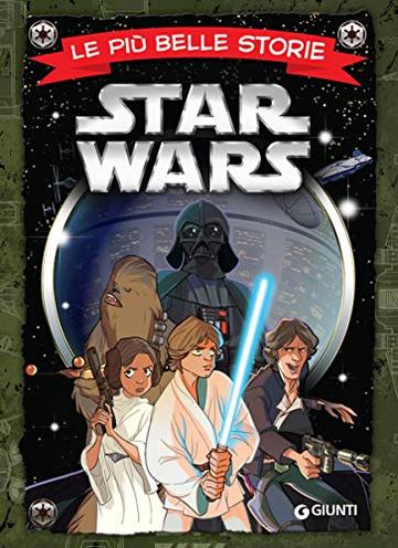 Star Wars. Le pi&ugrave; belle storie (Storie a fumetti Vol. 54)